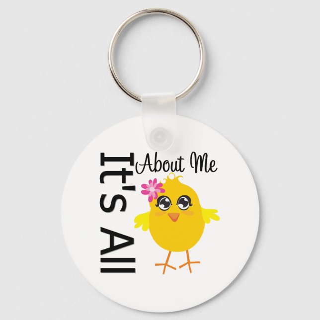 Its All About Me Chick 4 Key Ring (Front)