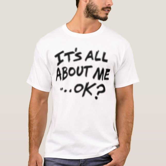 its all about me T-Shirt (Front)