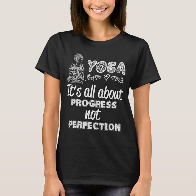It's All About Progress Yoga Men Women Meditation T-Shirt (Front)
