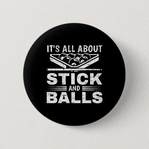 It's All About Stick And Ll Billiards Pool Billiar 6 Cm Round Badge