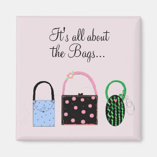 It's All About The Bags Magnet