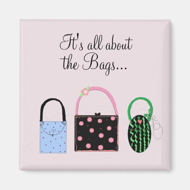 It's All About The Bags Magnet (Front)