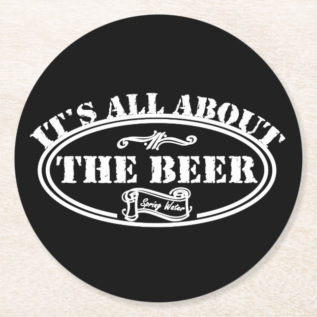 It's All About The Beer Round Paper Coaster (Front)