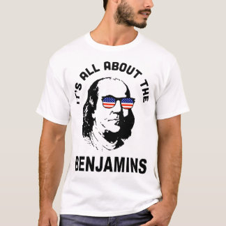 it's all about the benjamins america T-Shirt