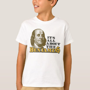 It's All About the Benjamins T-Shirt