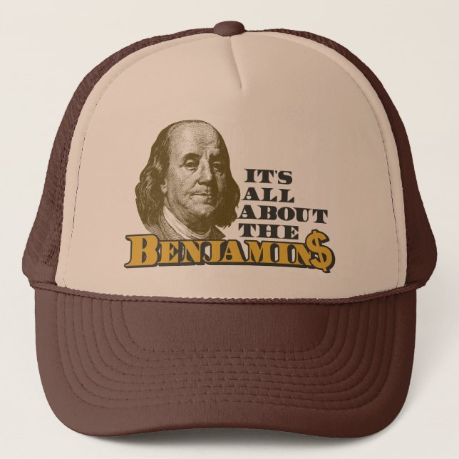 It's All About the Benjamins Trucker Hat (Front)