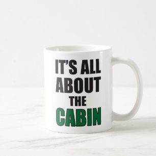 It's All About the Cabin Coffee Mug