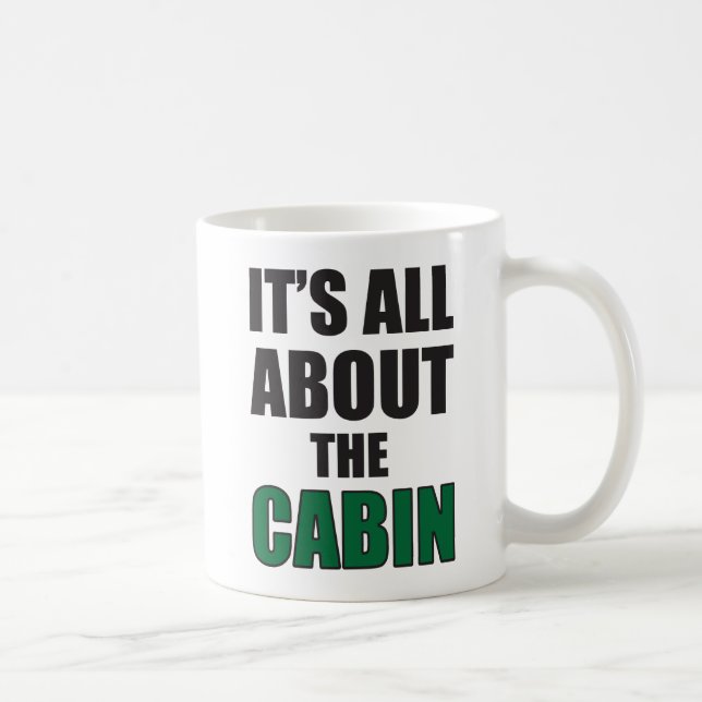 It's All About the Cabin Coffee Mug (Right)