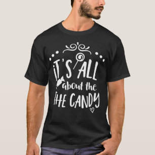 It's All About The Candy T-Shirt