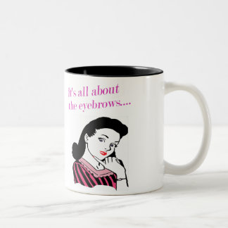 It's All About the Eyebrows Mugs, Stine's & More! Two-Tone Coffee Mug