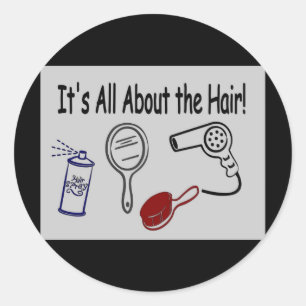 It's All About the Hair! Classic Round Sticker