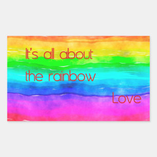 It's All About The Rainbow Love 03 Rectangular Sticker