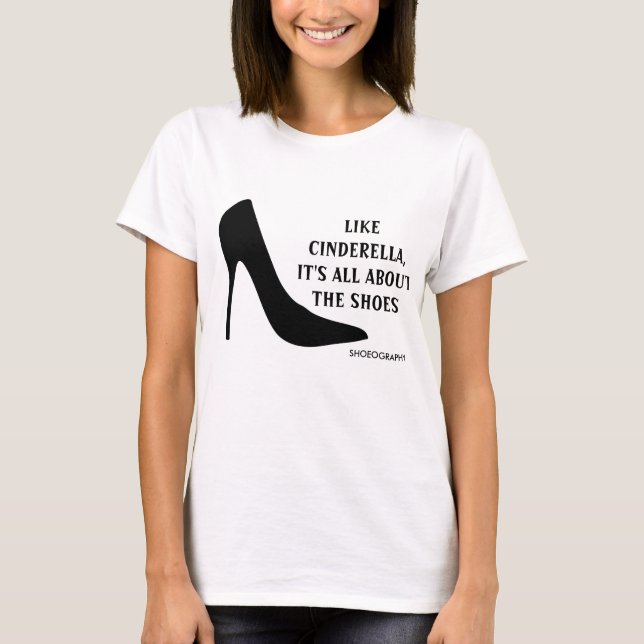 iT'S ALL ABOUT THE SHOES T-Shirt (Front)