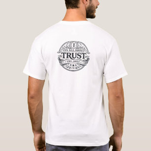Its All About Trust T-Shirt