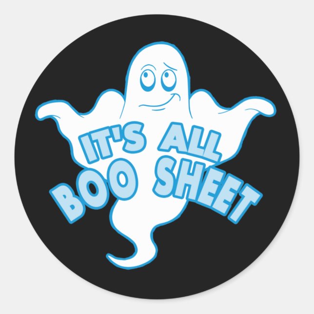 It's all Boo Sheet - Funny Ghost Quote Classic Round Sticker (Front)