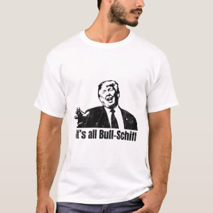 It's All Bull-schiff Trump Impeachment Ukraine Whi T-Shirt