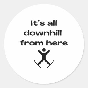 It's All Downhill From Here, Alpine Skiing Skier Classic Round Sticker