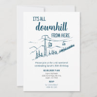 It's All Downhill from Here Ski Winter Birthday