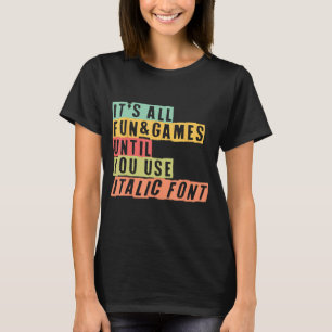 Its All Fun And Games Dyslexia Awareness Dyslexic T-Shirt