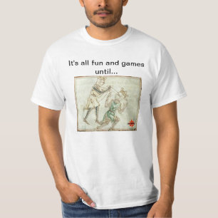 It's all fun and games T-shirt
