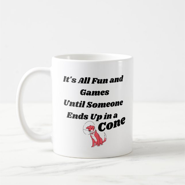 It's All Fun and Games, Until Someone... Cone  Coffee Mug (Left)