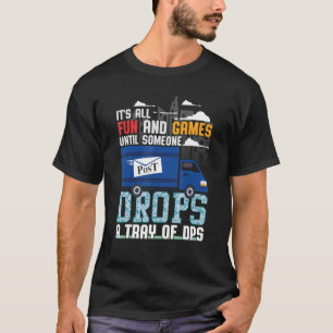 It's All Fun And Games Until Someone Drops A Tray T-Shirt