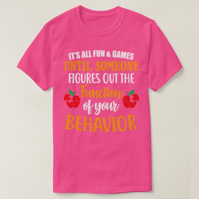 Its All Fun And Games Until Someone Figures Out  T-Shirt (Design Front)