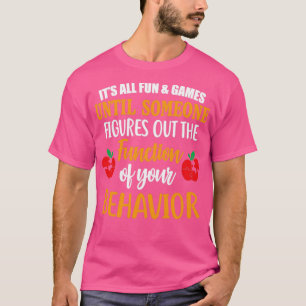 Its All Fun And Games Until Someone Figures Out  T-Shirt