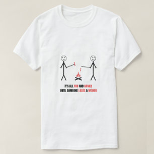 It's All Fun and Games Until Someone Lose a Weiner T-Shirt