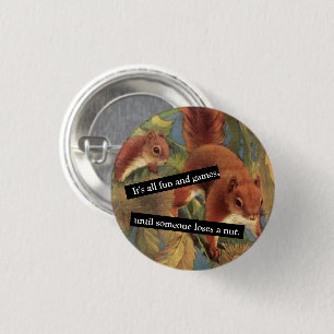 It's All Fun And Games Until Someone Loses A Nut  3 Cm Round Badge