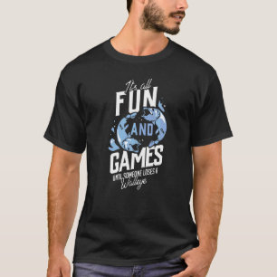 Its All Fun And Games Until Someone Loses A Walley T-Shirt