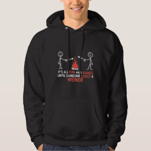 Its All Fun And Games Until Someone Loses A Weiner Hoodie