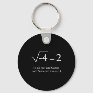 It's All Fun And Games Until Someone Loses An I Fu Key Ring