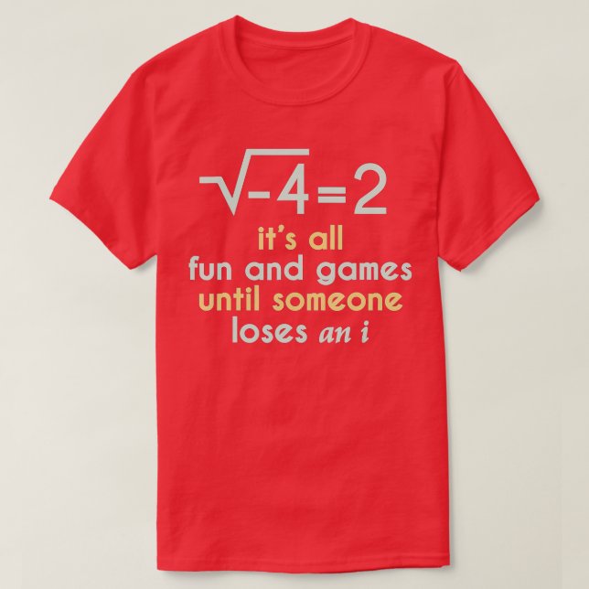 Its All Fun And Games Until Someone Loses An iFunn T-Shirt (Design Front)