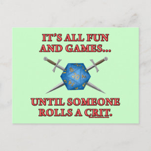 It's All Fun and Games Until Someone Rolls a Crit Postcard