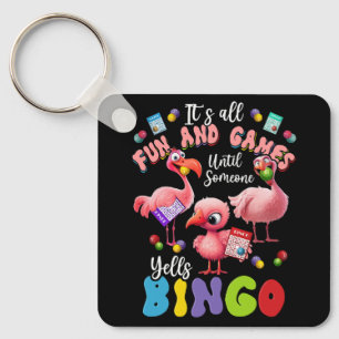 It's All Fun And Games Until Someone Yells Bingo G Key Ring
