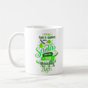 IT'S ALL FUN AND GAMES UNTILL SANTA... funny Coffee Mug