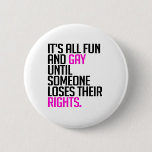 It's all fun and gay until 6 cm round badge