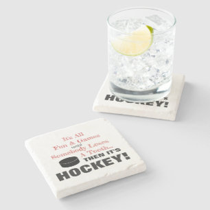 It's All Fun & Games...then it's HOCKEY! Stone Coaster