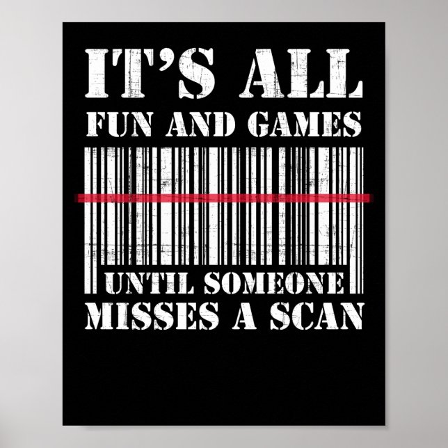 It's All Fun Games Until Misses A Scan Bar Code Poster (Front)