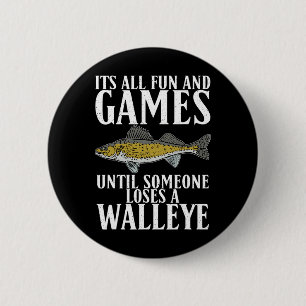 Its All Fun Until Someone Loses A Walleye Hunting 6 Cm Round Badge