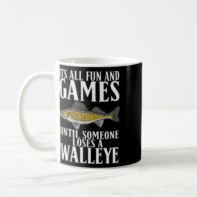 Its All Fun Until Someone Loses A Walleye Hunting  Coffee Mug (Left)