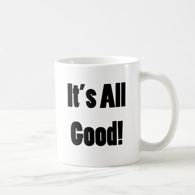 It's All Good Coffee Mug (Right)