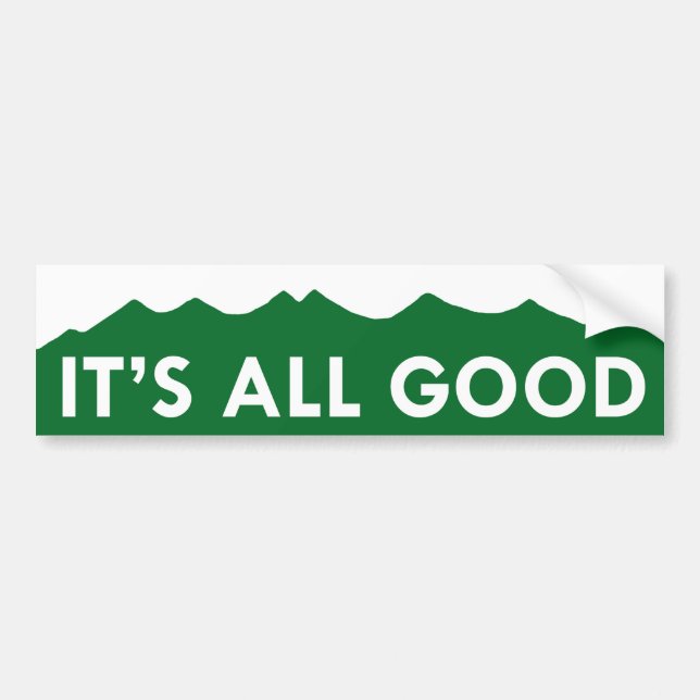 It's All Good - Colorado Bumper Sticker (Front)