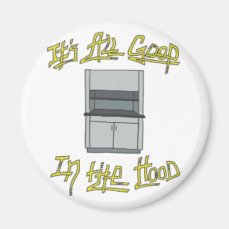 It's All Good in the Hood Magnet