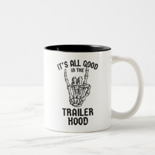 It's All Good In The Trailer Hood  Two-Tone Coffee Mug
