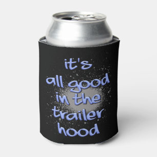 It's all good in the trailerhood! can cooler