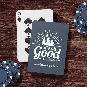 It's All Good in the Woods   Custom Playing Cards