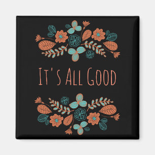 It's All Good Nature Magnet