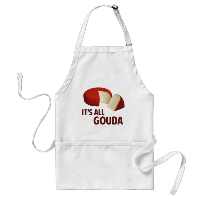 It's All Good With Gouda Cheese Standard Apron (Front)